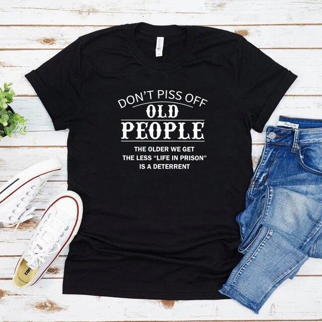 Don't Piss Off Old People Printed Funny Summer T-Shirts