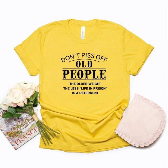 Don't Piss Off Old People Printed Funny Summer T-Shirts