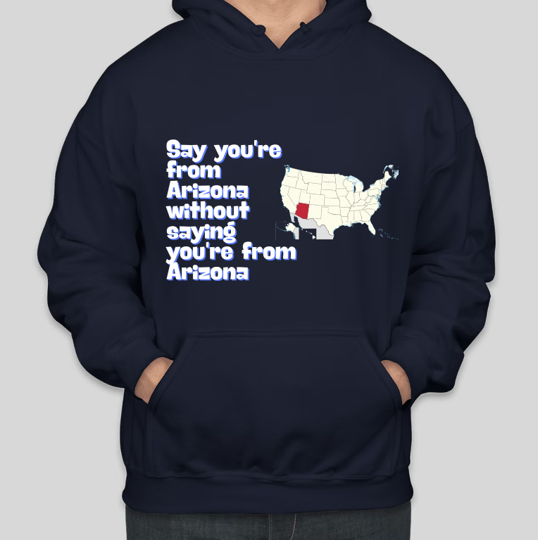 Say You're from Arizona Printed COTTON Casual Hoodies