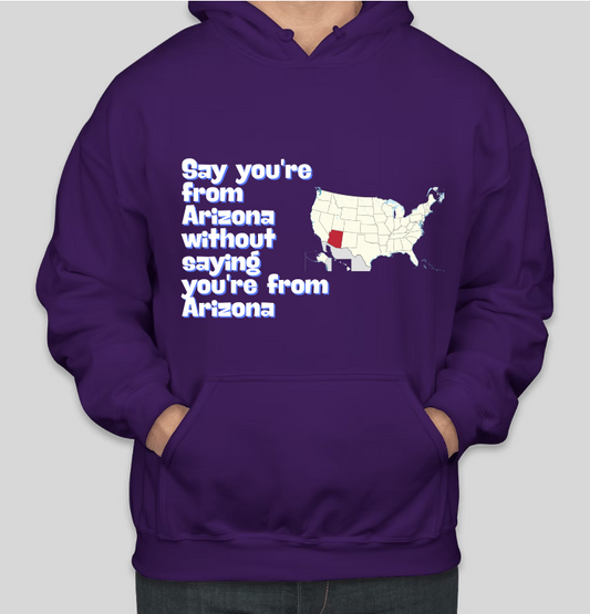 Say You're from Arizona Printed COTTON Casual Hoodies